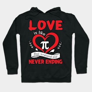 Pi Day Love Is Like Pi Valentines Math Teacher Mathematics Hoodie